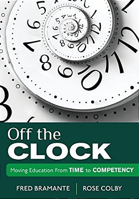 Off The Clock: Moving Education From Time To Competency-..