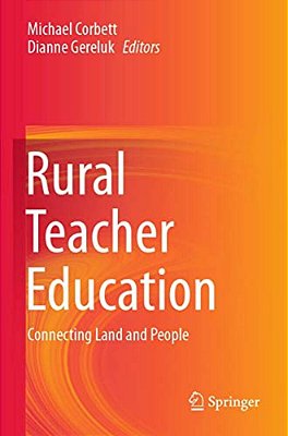 Rural Teacher Education: Connecting Land And People-..