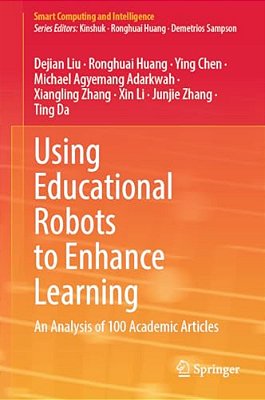 Using Educational Robots To Enhance Learning: An Analysis Of 100 Academic Articles-..