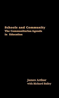 Schools And Community: The Communitarian Agenda In Education-..