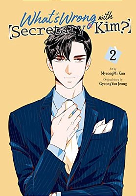 What's Wrong With Secretary Kim?, Vol. 2: Volume 2-..