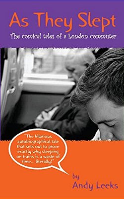 As They Slept: The Comical Tales Of A London Commuter-..
