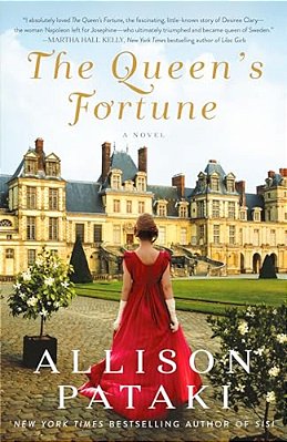 The Queen's Fortune: A Novel A Novel Of Desiree, Napoleon, And The Dynasty That Outlasted The Empire-..
