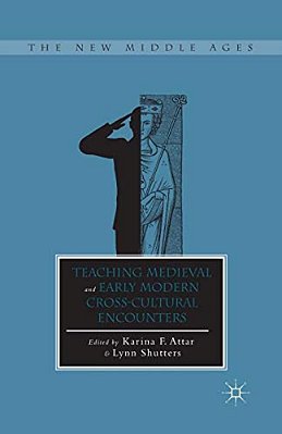 Teaching Medieval And Early Modern Cross-Cultural Encounters-..