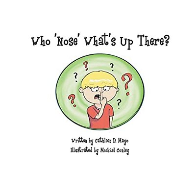 Who Nose What's Up There?: It's A Booger Book!-..