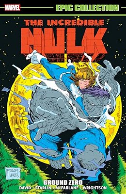 Incredible Hulk Epic Collection: Ground Zero-..