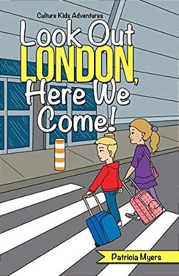 Look Out London, Here We Come!: Culture Kids Adventures-..