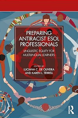 Preparing Antiracist Esol Professionals: Linguistic Equity For Multilingual Learners-..