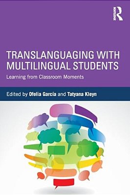 Translanguaging With Multilingual Students: Learning From Classroom Moments-..
