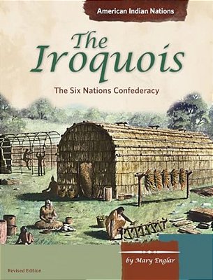 The Iroquois: The Six Nations Confederacy-..