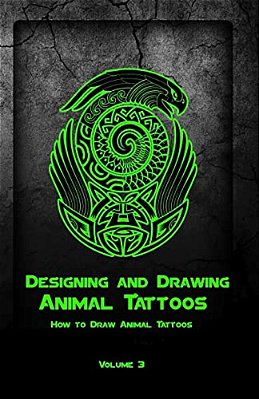 Designing And Drawing Animal Tattoos: How To Draw Animal Tattoos-..