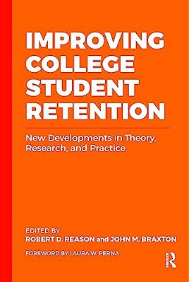 Improving College Student Retention: New Developments In Theory, Research, And Practice-..