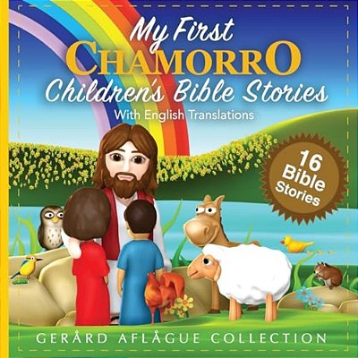 My First Chamorro Children's Bible Stories: With English Translations-..