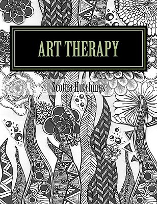 Art Therapy: Coloring For The Creative Soul-..