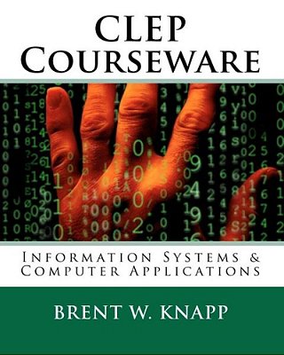 Clep Courseware: Information Systems & Computer Applications-..