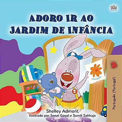 I Love To Go To Daycare (Portuguese Children's Book - Portugal): European Portuguese-..