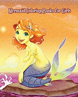 Mermaid Coloring Books For Girls: Mermaid And Sea Life! (Super Fun Coloring Books For Kids)-..