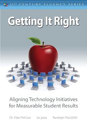 Getting It Right: Aligning Technology Initiatives For Measurable Student Results-..