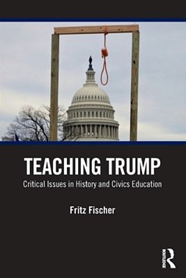 Teaching Trump: Critical Issues In History And Civics Education-..