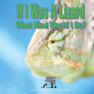 If I Was A Lizard: What Kind Would I Be-..