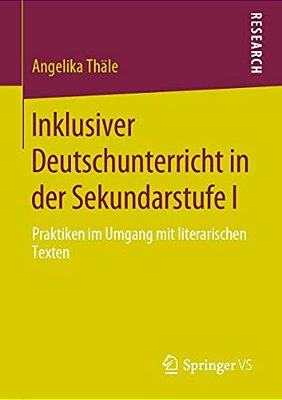 Inklusiver Deutschunterricht In Der Sekundarstufe I: Praktiken Im Umgang Mit Literarischen Texten-..