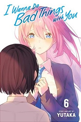 I Wanna Do Bad Things With You, Vol. 6-..