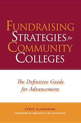 Fundraising Strategies For Community Colleges: The Definitive Guide For Advancement-..