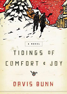 Tidings Of Comfort And Joy: A Classic Christmas Novel Of Love, Loss, And Reunion-..