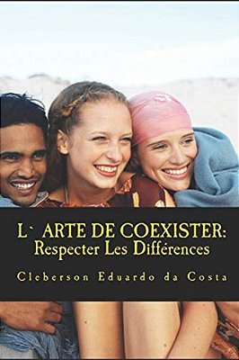 L' Arte De Coexister: Respecter Les Differences-..