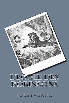 L'Ecole Des Robinsons-..
