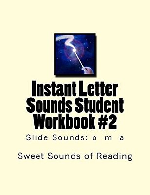 Instant Letter Sounds Student Workbook #2: Slide Sounds: O M A-..