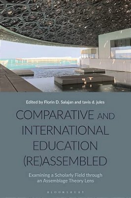 Comparative And International Education (Re)assembled: Examining A Scholarly Field Through An Assemblage Theory Lens-..