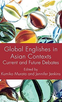 Global Englishes In Asian Contexts: Current And Future Debates-..