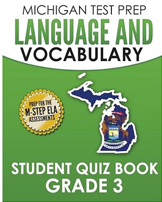Michigan Test Prep Language & Vocabulary Student Quiz Book Grade 3: Covers Revising, Editing, Writing Conventions, Grammar, And Vocabulary-..