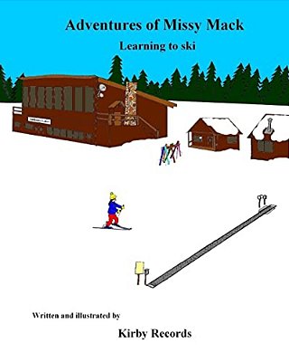 The Adventures Of Missy Mack: Learning To Ski-..