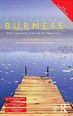 Colloquial Burmese: The Complete Course For Beginners-..