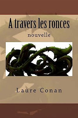 A Travers Les Ronces: Nouvelle-..