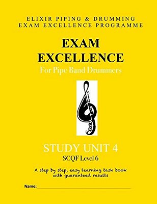 Exam Excellence For Pipe Band Drummers: Study Unit 4-..
