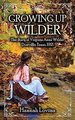 Growing Up Wilder: The Diary Of Virginia Anne Wilder-..