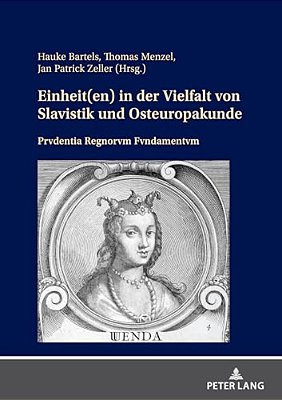 Einheit(en) In Der Vielfalt Von Slavistik Und Osteuropakunde: Prvdentia Regnorvm Fvndamentvm-..