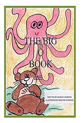 The Big O Book: Part Of The Big A-B-c Book Series With Words Starting With The Letter O Or Have The Letter O In Them-..