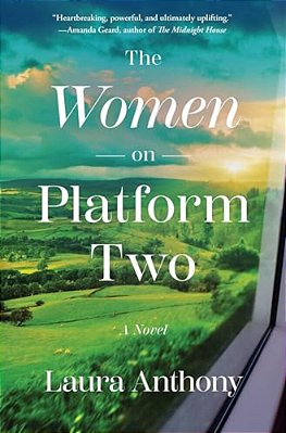 The Women On Platform Two: A Novel Of Ireland-..