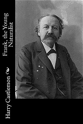 Frank, The Young Naturalist-..