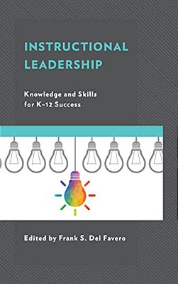 Instructional Leadership: Knowledge And Skills For K-12 Success-..