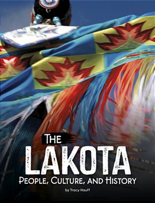 The Lakota: People, Culture, And History-..