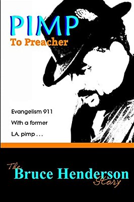 Pimp To Preacher: Evangelism 911 With A Former L. A. Pimp-..