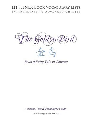 The Golden Bird: Chinese Text And Vocabulary Guide-..