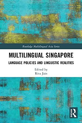 Multilingual Singapore: Language Policies And Linguistic Realities-..