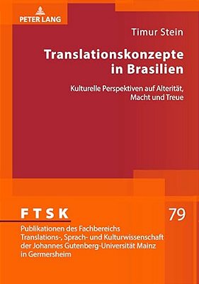 Translationskonzepte In Brasilien: Kulturelle Perspektiven Auf Alteritaet, Macht Und Treue-..