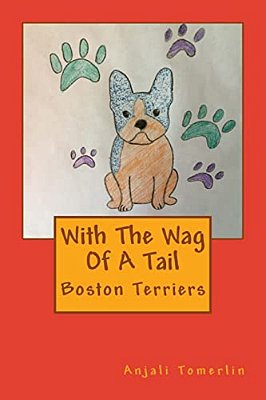 With The Wag Of A Tail: Boston Terriers-..